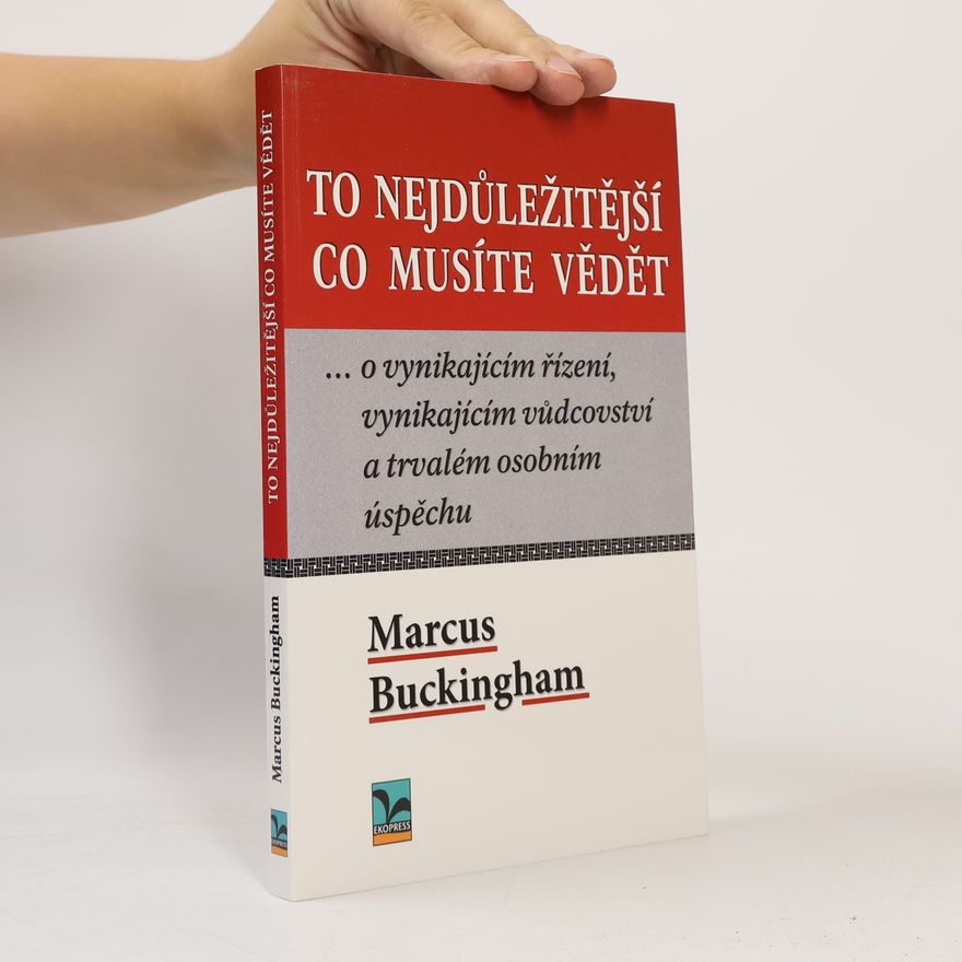 Marcus Buckingham To nejdůležitější co musíte vědět