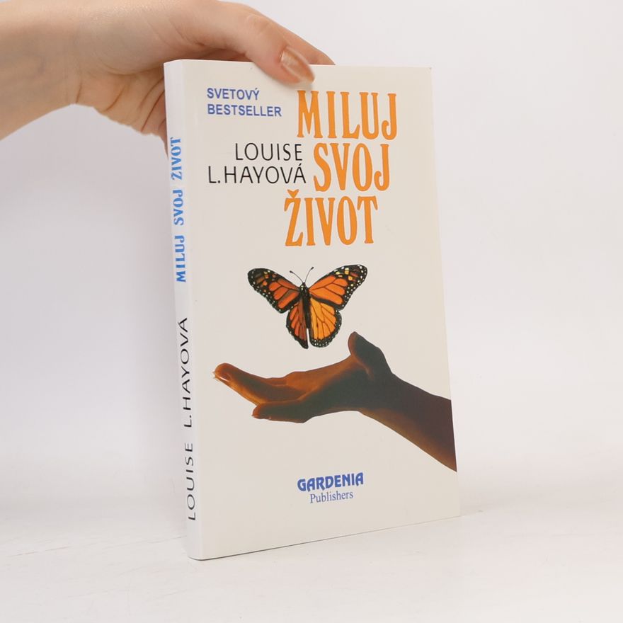 Louise Lynn Hay Miluj svoj život