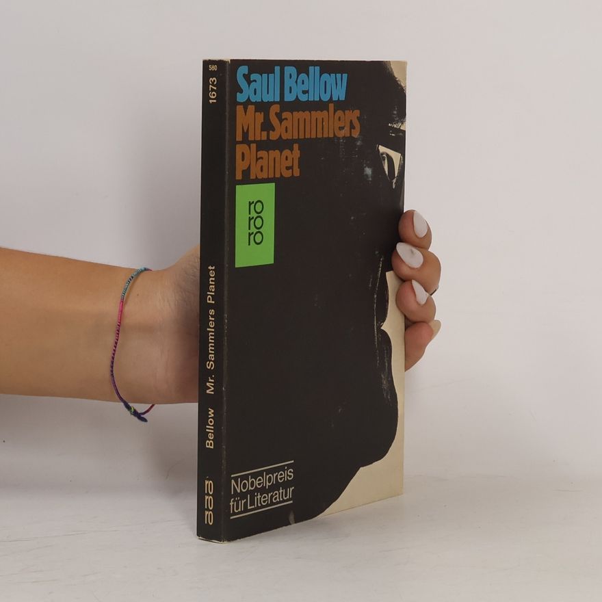 Saul Bellow Mr. Sammlers Planet