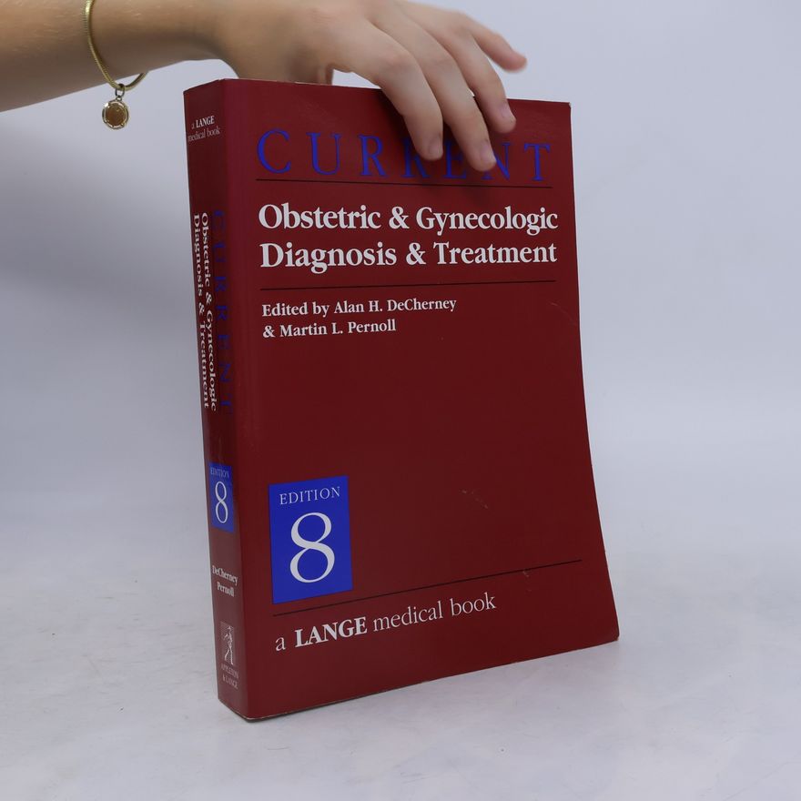 Martin L. Pernoll Lange Medical Books - 8: Current Obstetric & Gynecologic Diagnosis & Treatment