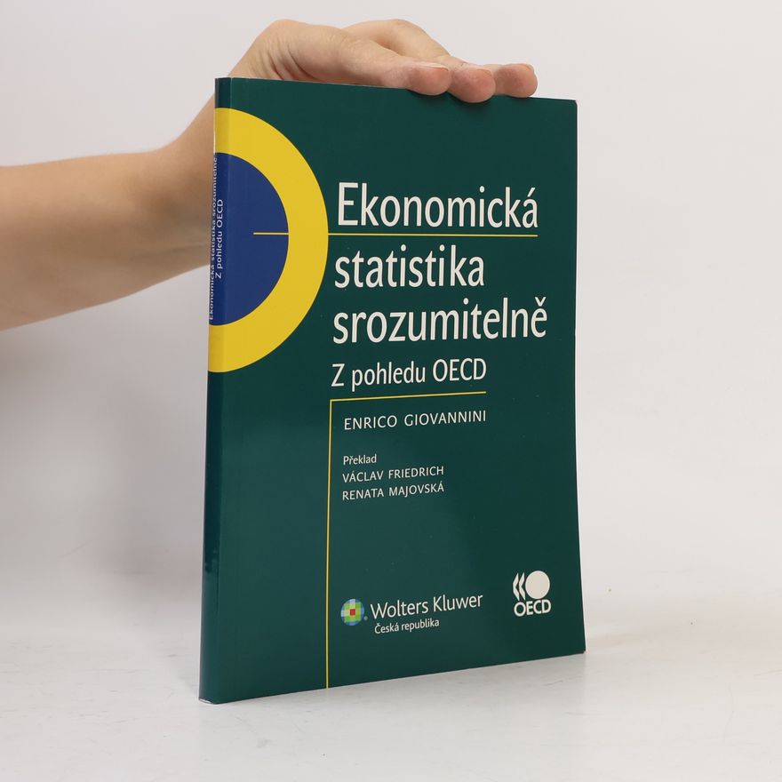 Enrico Giovannini Ekonomická statistika srozumitelně: Z pohledu OECD