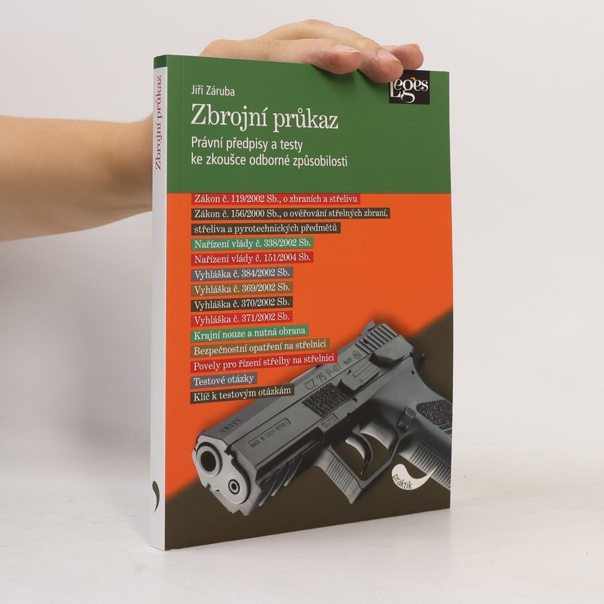 Jiří Záruba Zbrojní průkaz: právní předpisy a testy ke zkoušce odborné způsobilosti