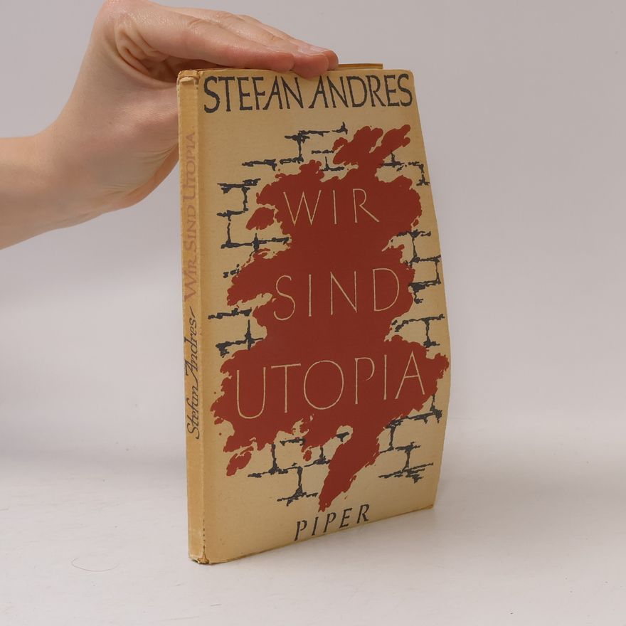 Stefan Andres Wir sind Utopia