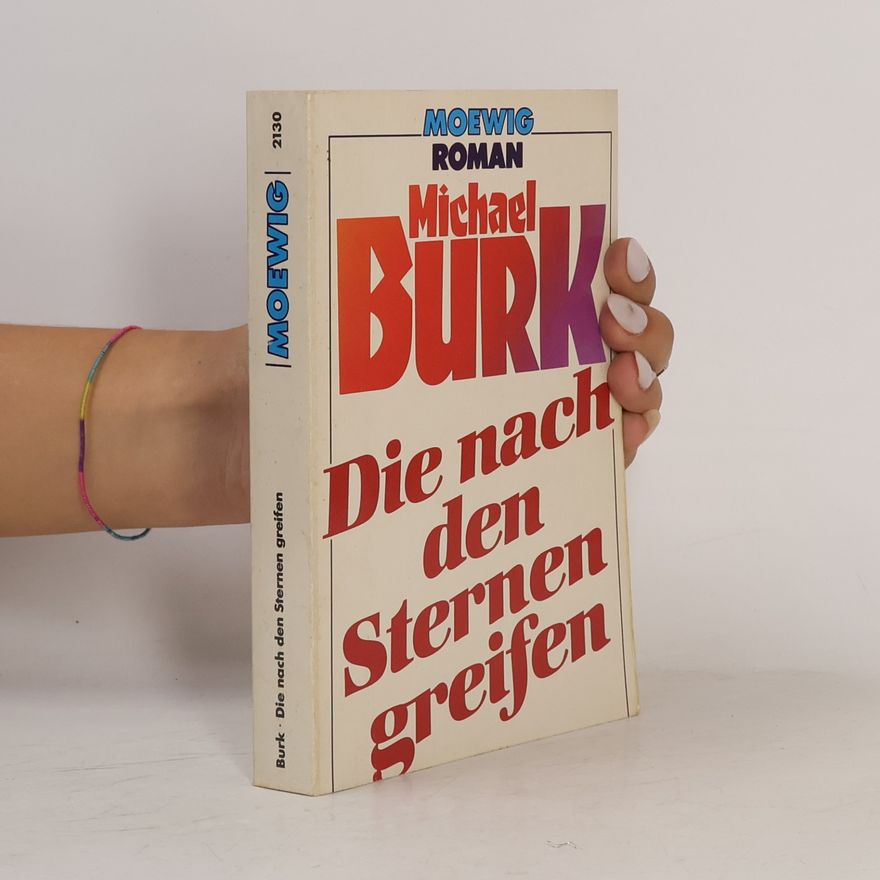 Michael Burk Die nach den Sternen greifen