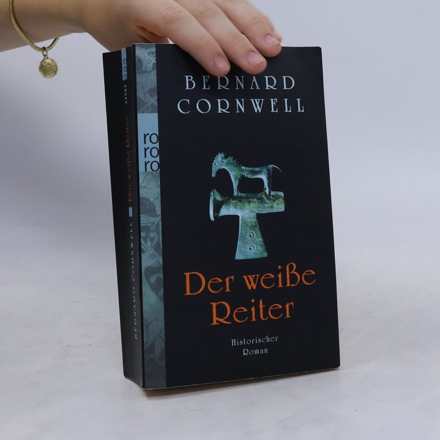 Bernard Cornwell Der weiße Reiter