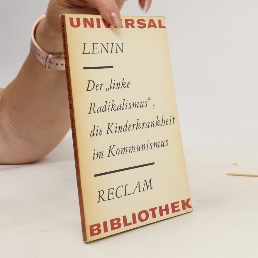 Lenin Der „linke Radikalismus“