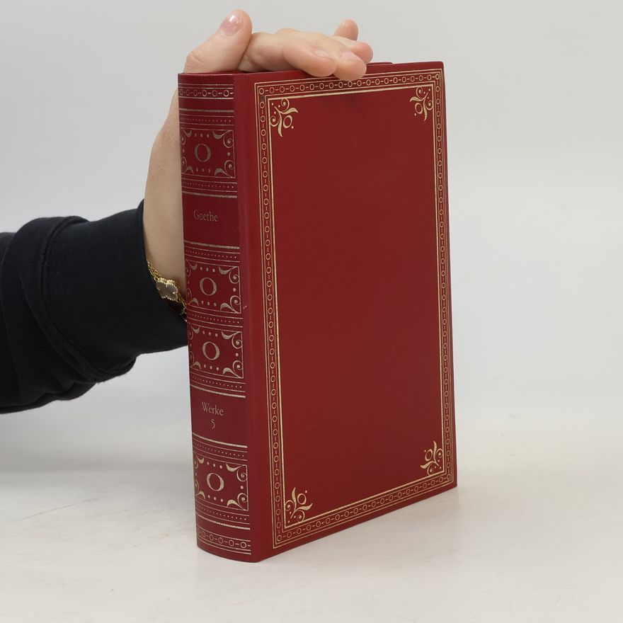 Johann Wolfgang von Goethe Goethe Werke 5