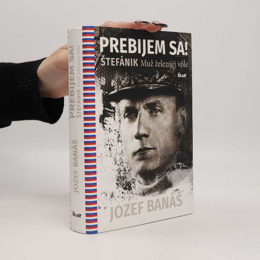 Jozef Banáš Prebijem sa! Štefánik