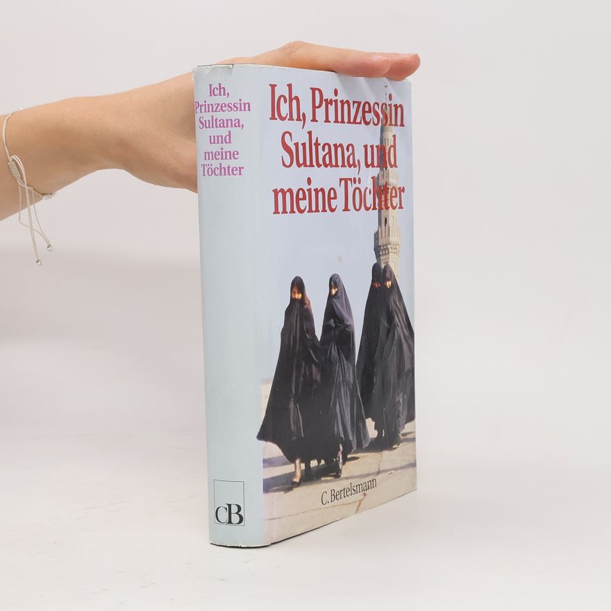 Jean Sasson Ich, Prinzessin Sultana, und meine Töchter