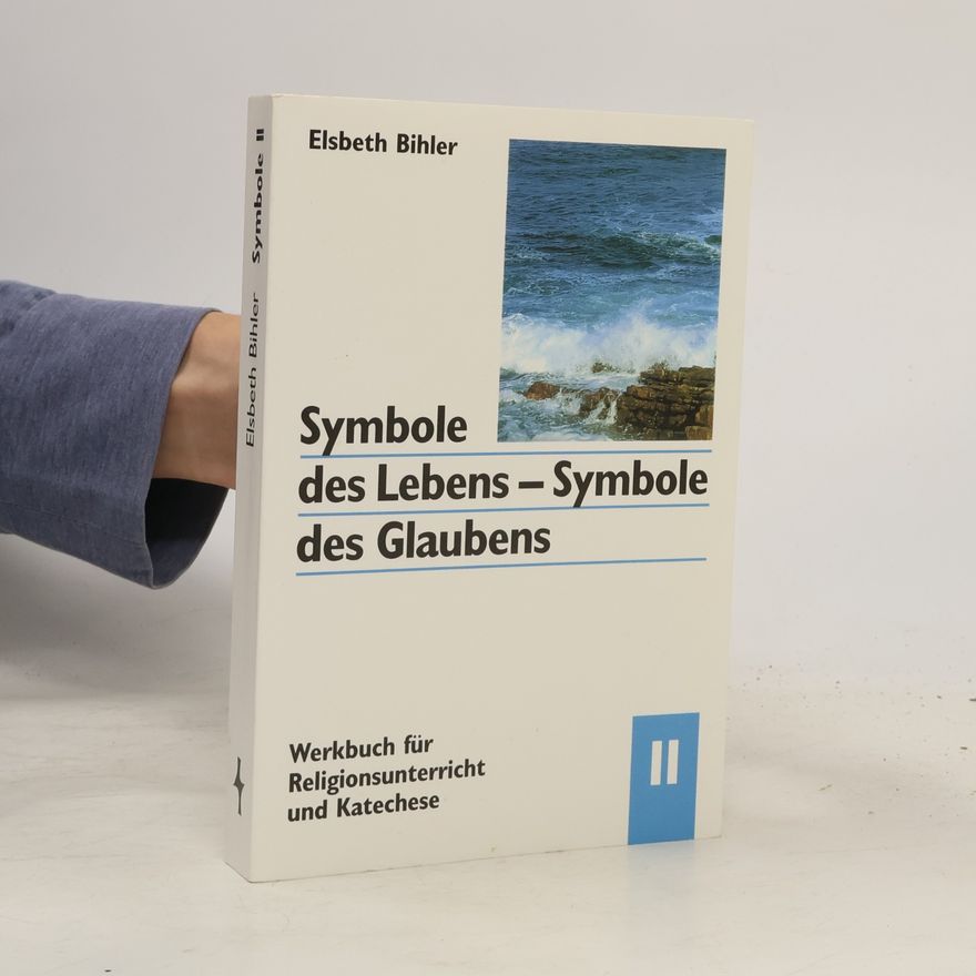 Elsbeth Bihler Symbole des Lebens, Symbole des Glaubens, 3 Bde., Bd.2, Wasser-Kreuz