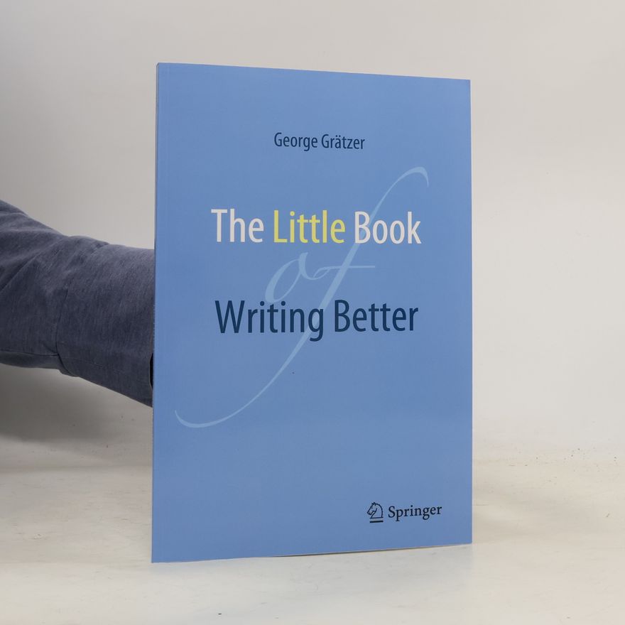 George Grätzer The Little Book of Writing Better