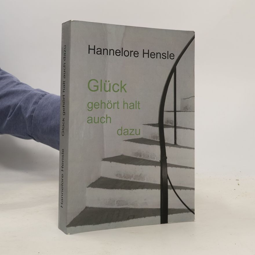 Hannelore Hensle Glück gehört halt auch dazu