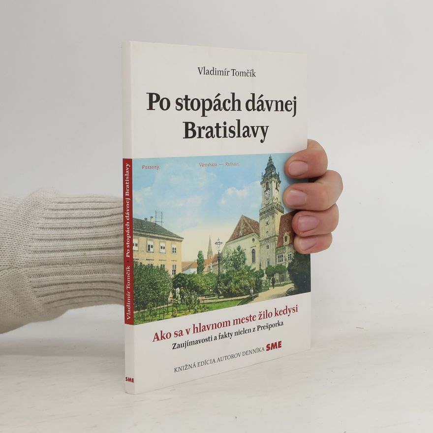 Vladimír Tomčík Po stopách dávnej Bratislavy
