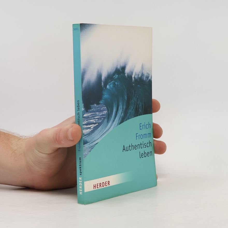 Erich Fromm Authentisch leben