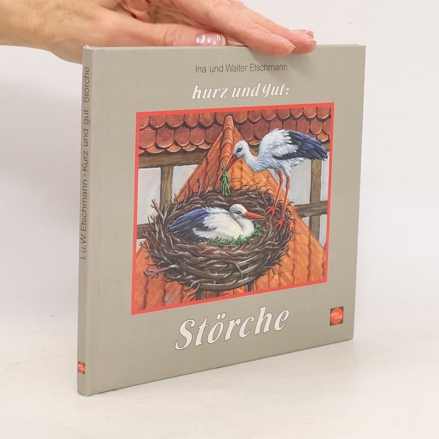 Ina Etschmann Kurz und gut: Störche