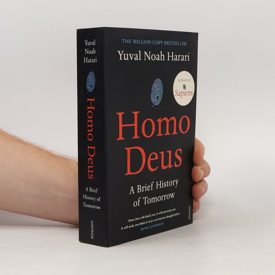 Yuval Noah Harari Homo Deus. A Brief History of Tomorrow