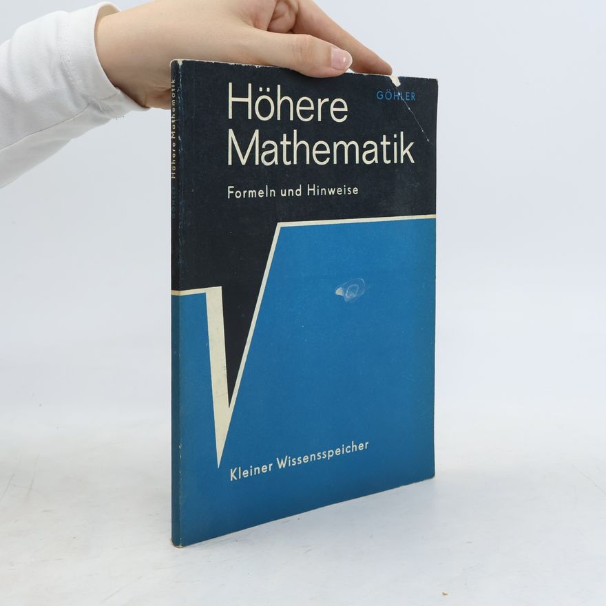 Wilhelm Göhler Höhere Mathematik. Formeln und Hinweise