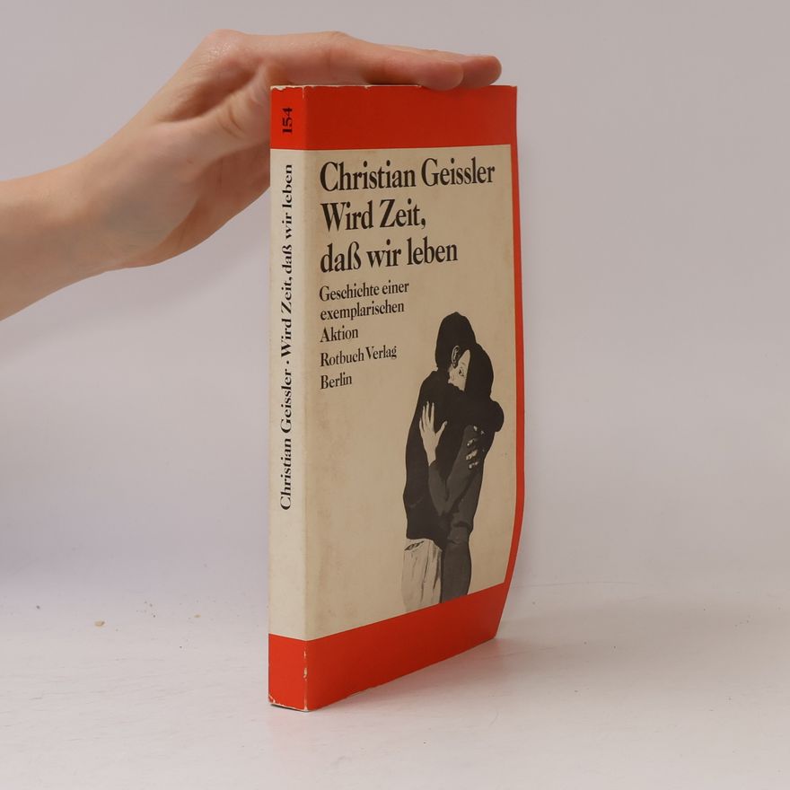 Christian Geissler Wird Zeit, daß wir leben