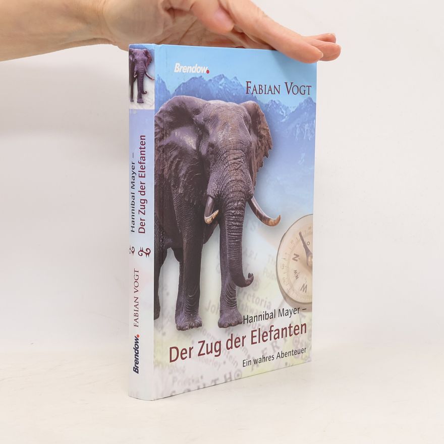 Fabian Vogt Hannibal Mayer - der Zug der Elefanten