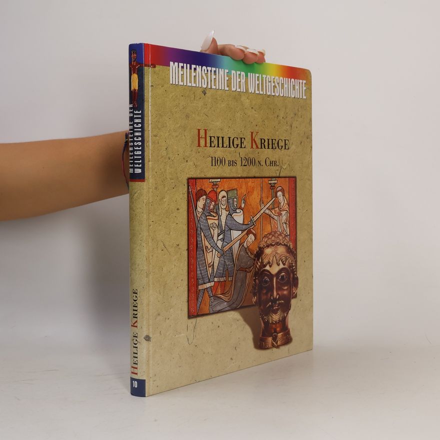 Autorenkollektiv Meilensteine der Weltgeschichte. Heilige Kriege 1100 bis 1200 N. Chr.
