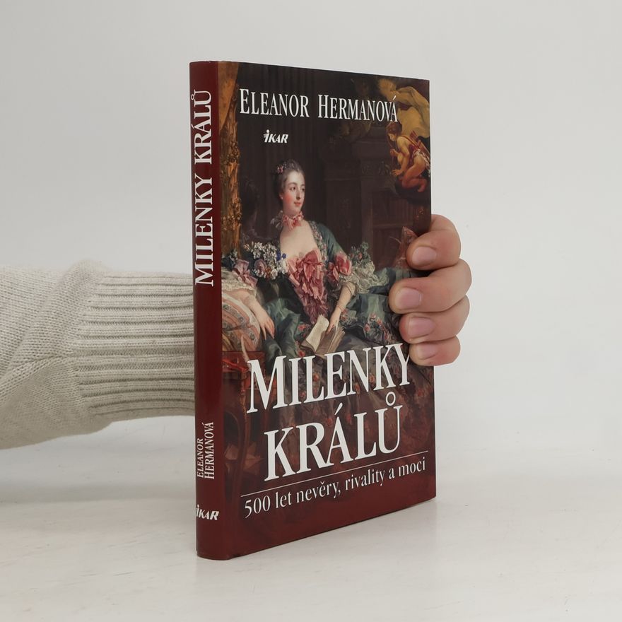 Eleanor Herman Milenky králů : 500 let nevěry, rivality a moci