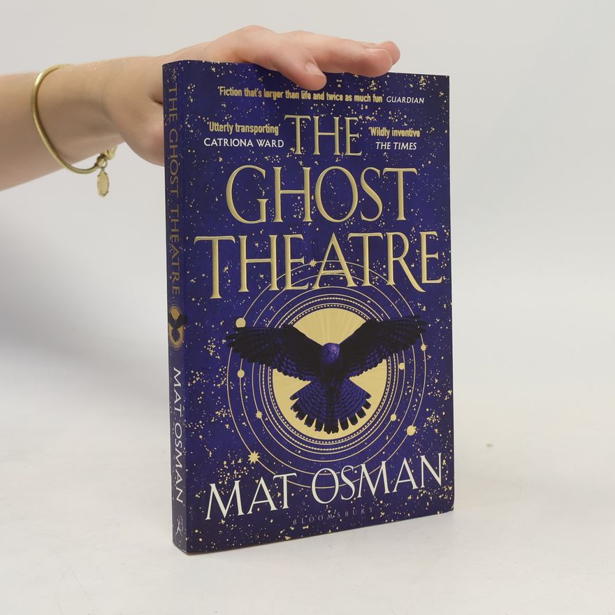 Mat Osman The Ghost Theatre: Utterly transporting historical fiction, Elizabethan London as you´ve never seen it