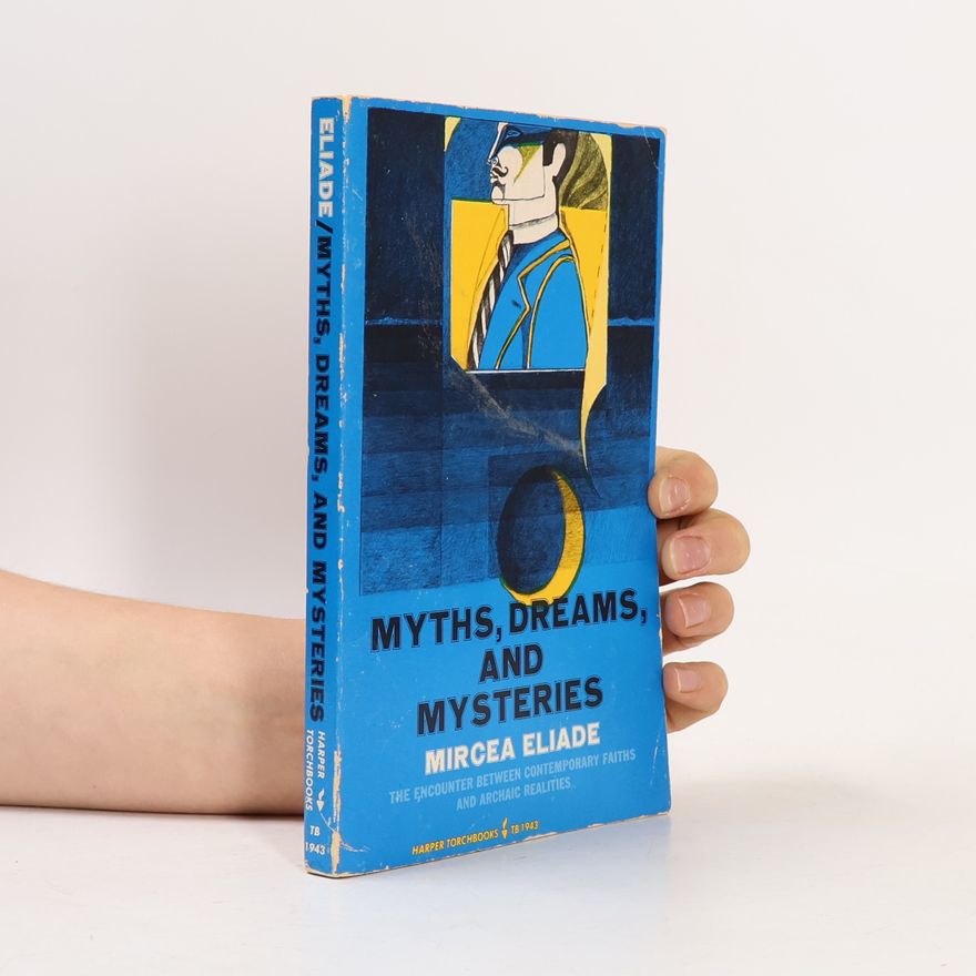 Mircea Eliade Harper Torchbooks: Myths, Dreams and Mysteries
