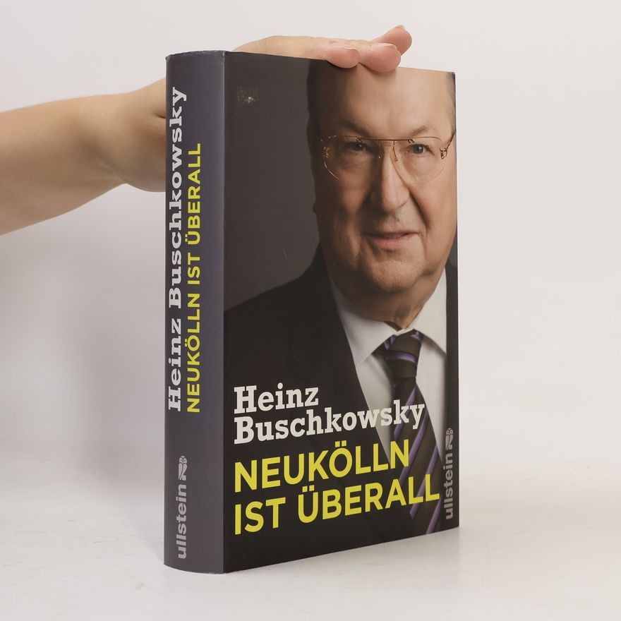 Heinz Buschkowsky Neukölln ist überall
