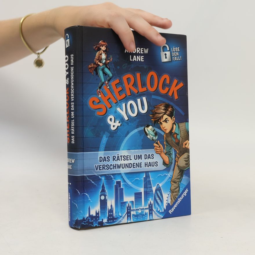 Andrew Lane Sherlock & You, Band 1: Das Rätsel um das verschwundene Haus. Ein Rätsel-Krimi von "Young Sherlock Holmes"-Erfolgsautor Andrew Lane!