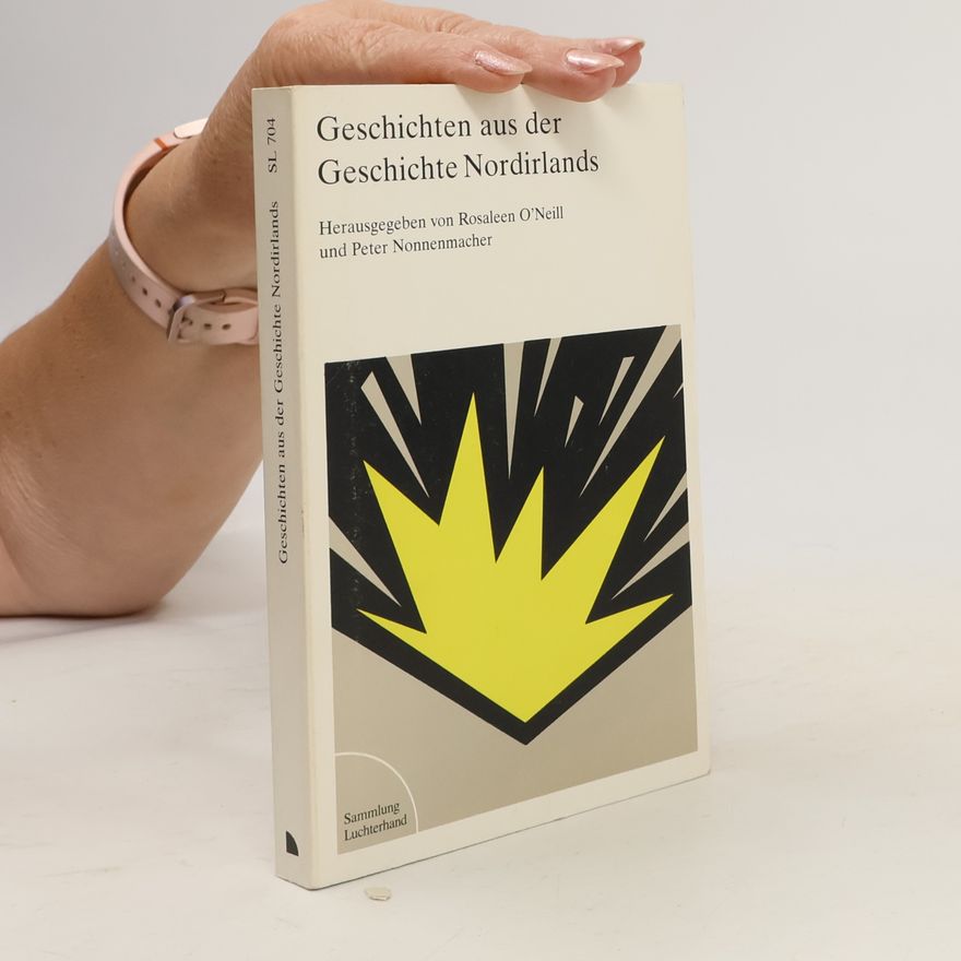 Rosaleen O'Neill Sammlung Luchterhand - 704: Geschichten aus der Geschichte Nordirlands