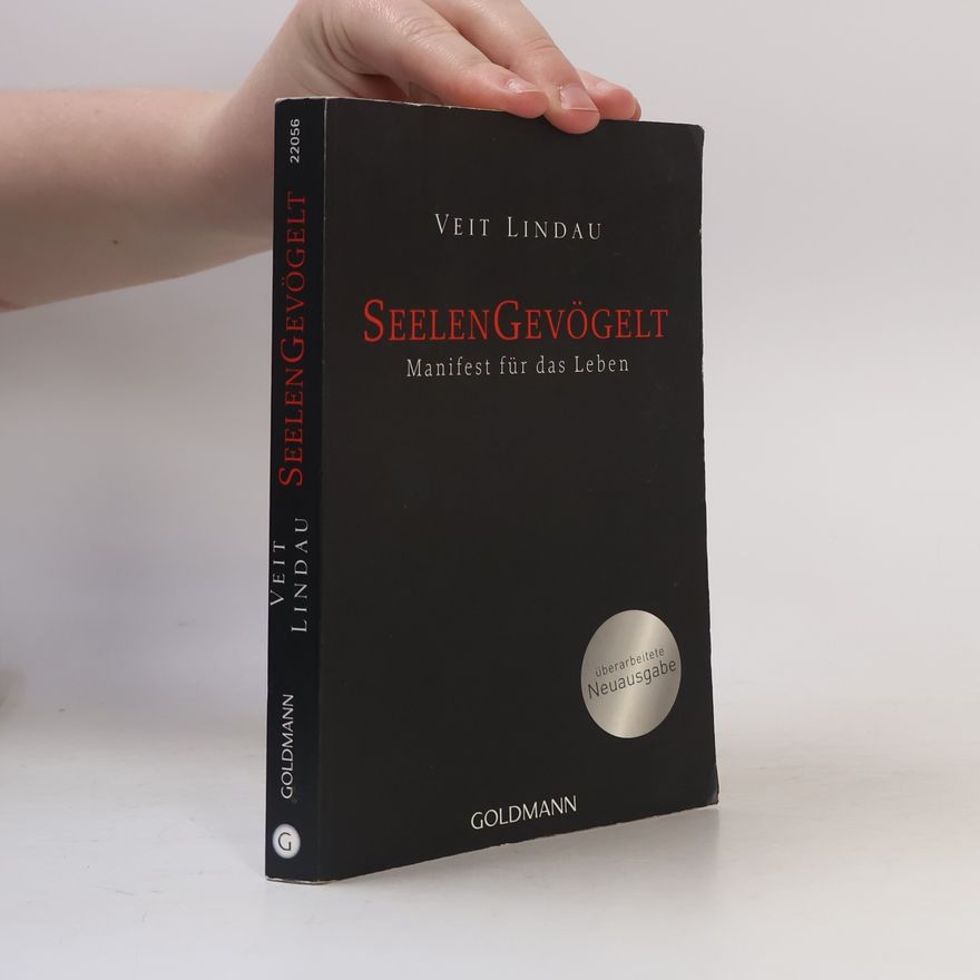 Veit Lindau Seelengevögelt. Manifest für das Leben