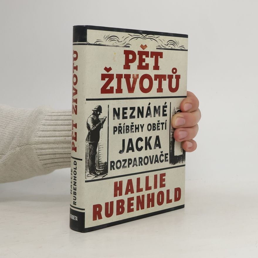 Hallie Rubenhold Pět životů : neznámé příběhy obětí Jacka Rozparovače