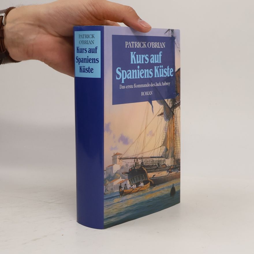 Patrick O'Brian Kurs auf Spaniens Küste