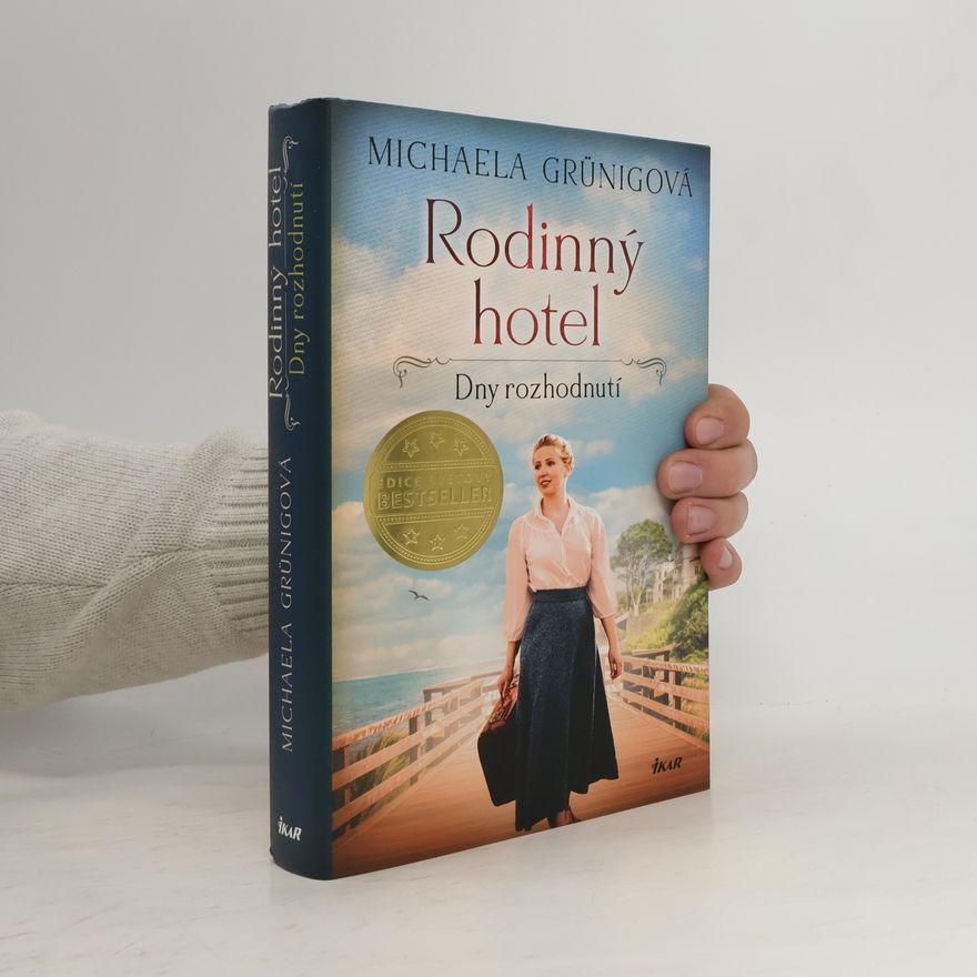 Michaela Grünig Rodinný hotel. Dny rozhodnutí