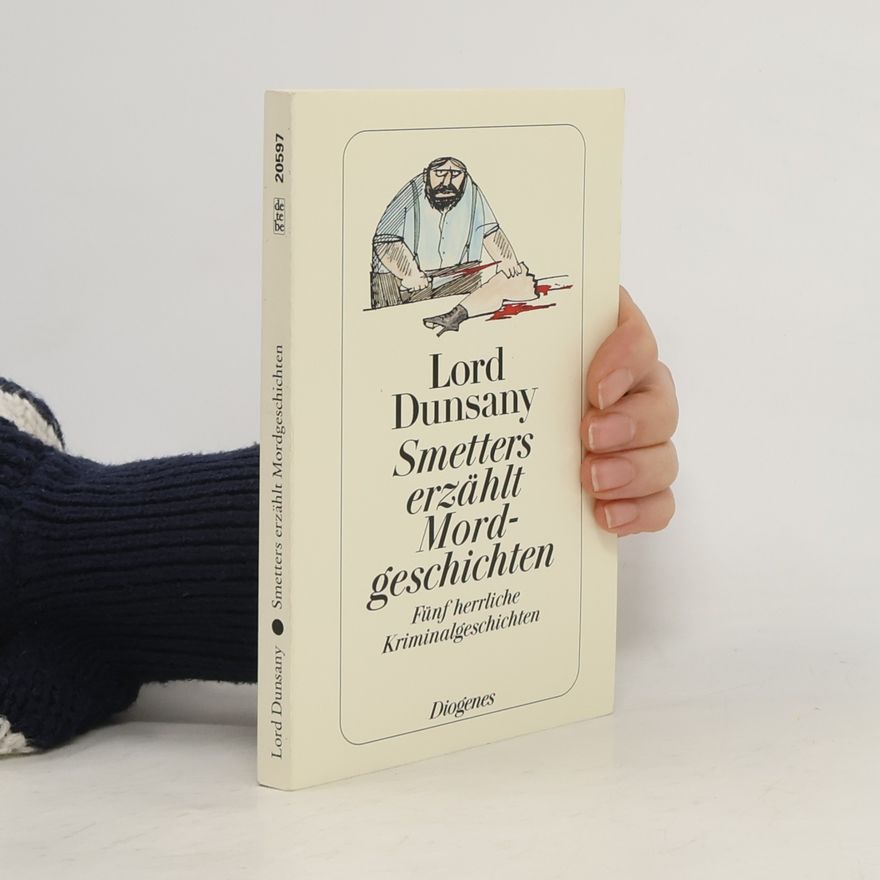 Edward John Moreton Drax Plunkett Dunsany Smetters erzählt Mordgeschichten