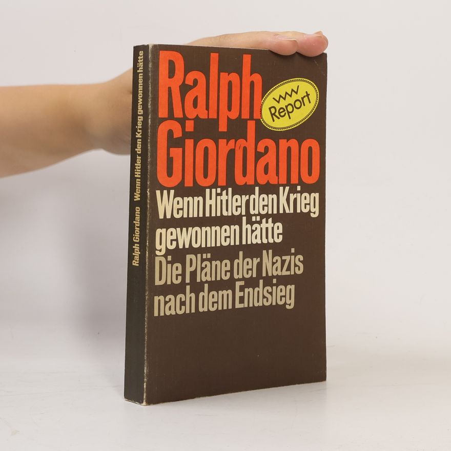Ralph Giordano Wenn Hitler den Krieg gewonnen hätte