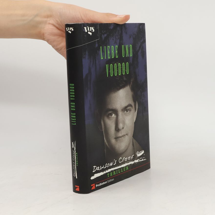 Barbara Siebertz Dawson's Creek: Liebe und Voodoo. Thriller