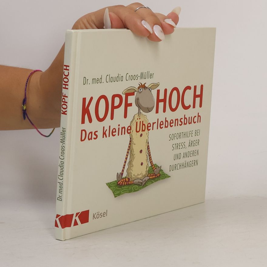 Claudia Croos-Müller Kopf hoch - das kleine Überlebensbuch