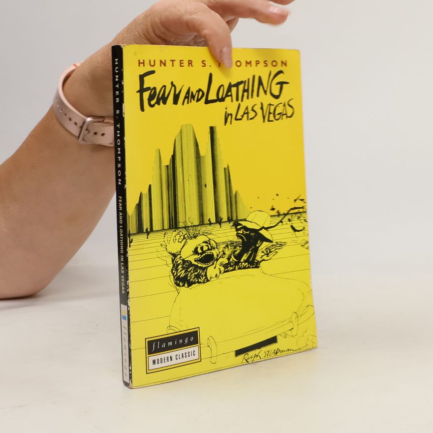 Hunter S. Thompson Fear and Loathing in Las Vegas