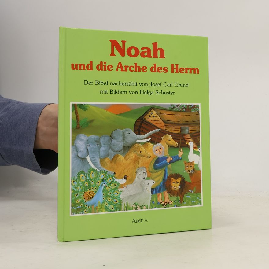 Josef Carl Grund Noah und die Arche des Herrn.