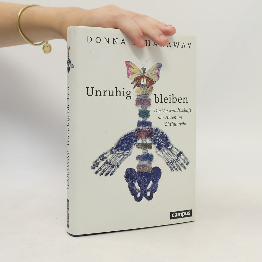 Donna Haraway Unruhig bleiben