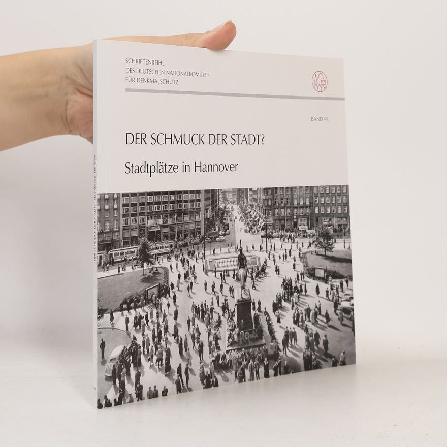 Various authors Der Schmuck der Stadt? Stadtplätze in Hannover