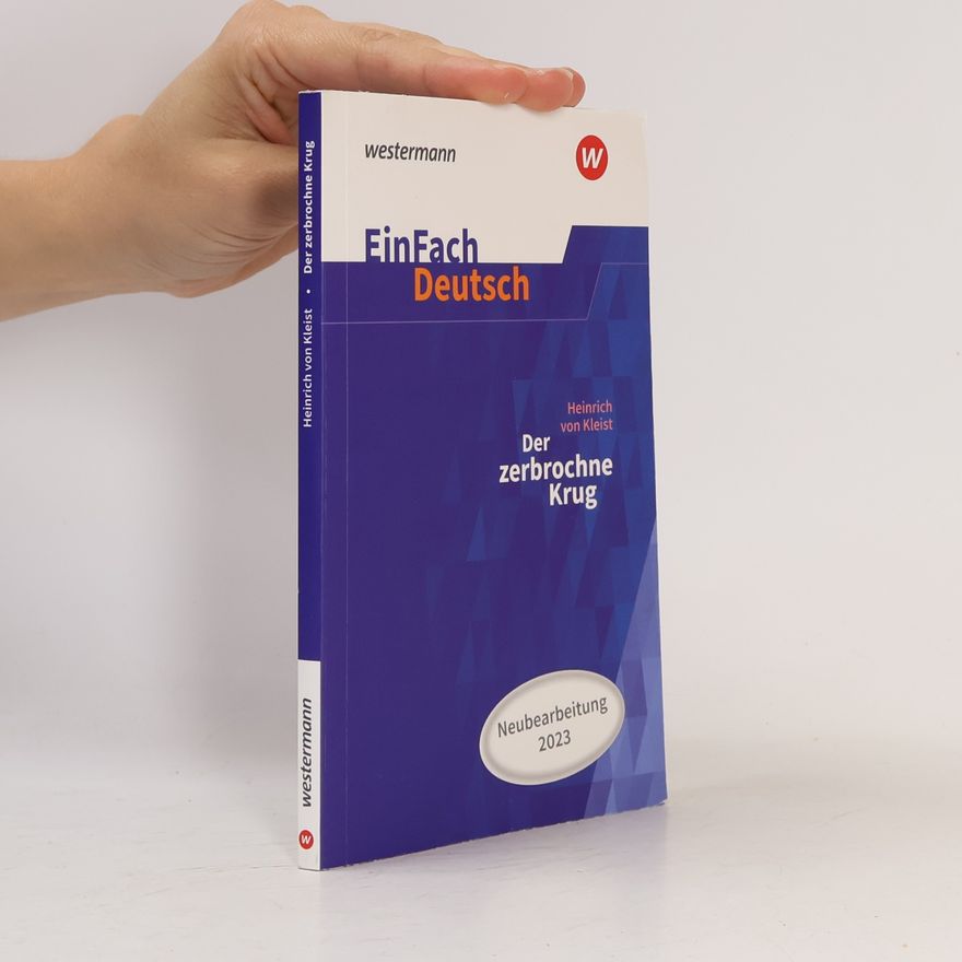 Heinrich von Kleist Der zerbrochne Krug (inkl. Variant) - Neubearbeitung Gymnasiale Oberstufe. EinFach Deutsch Textausgaben