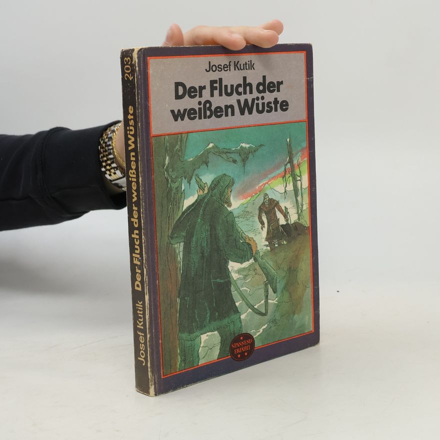 Josef Kutík Der Fluch der weissen Wüste