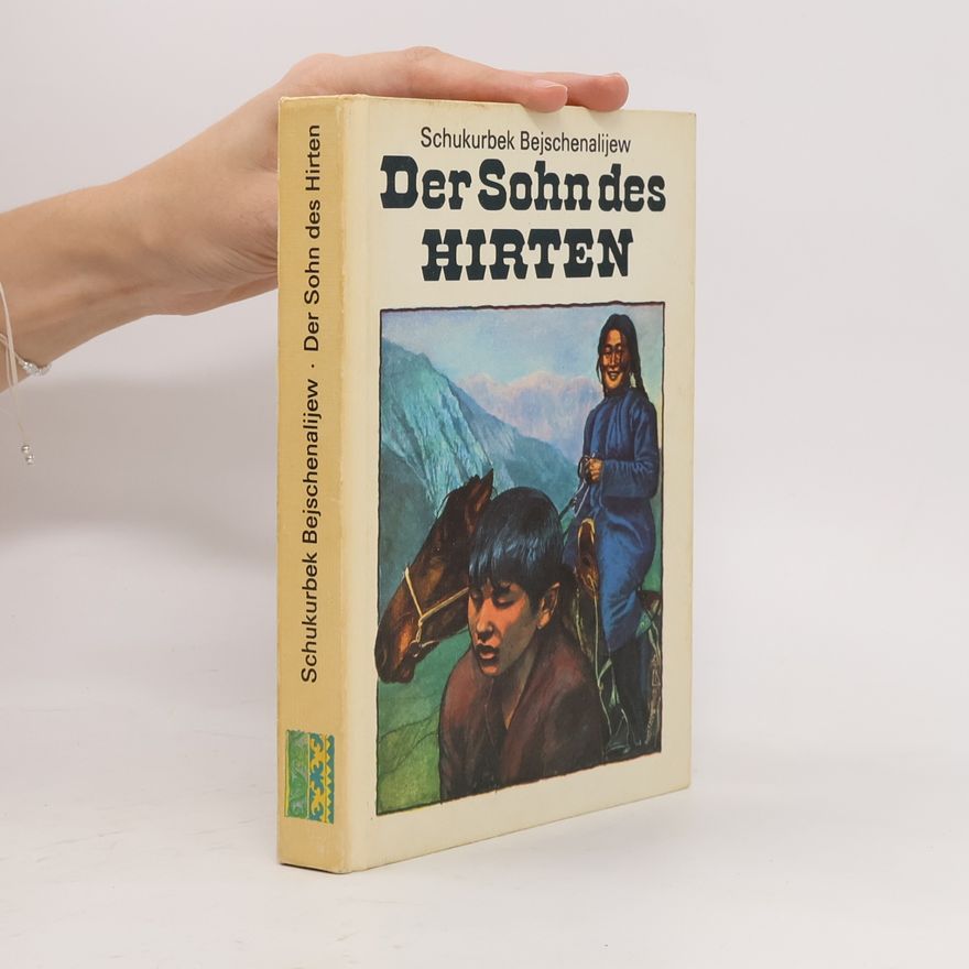 Schukurbek Bejschenalijew Der Sohn des Hirten