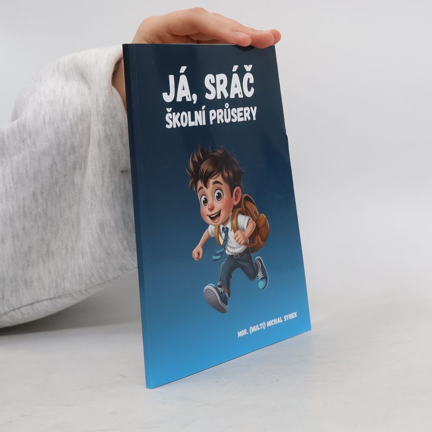 Michal Synek Já, sráč: školní průsery