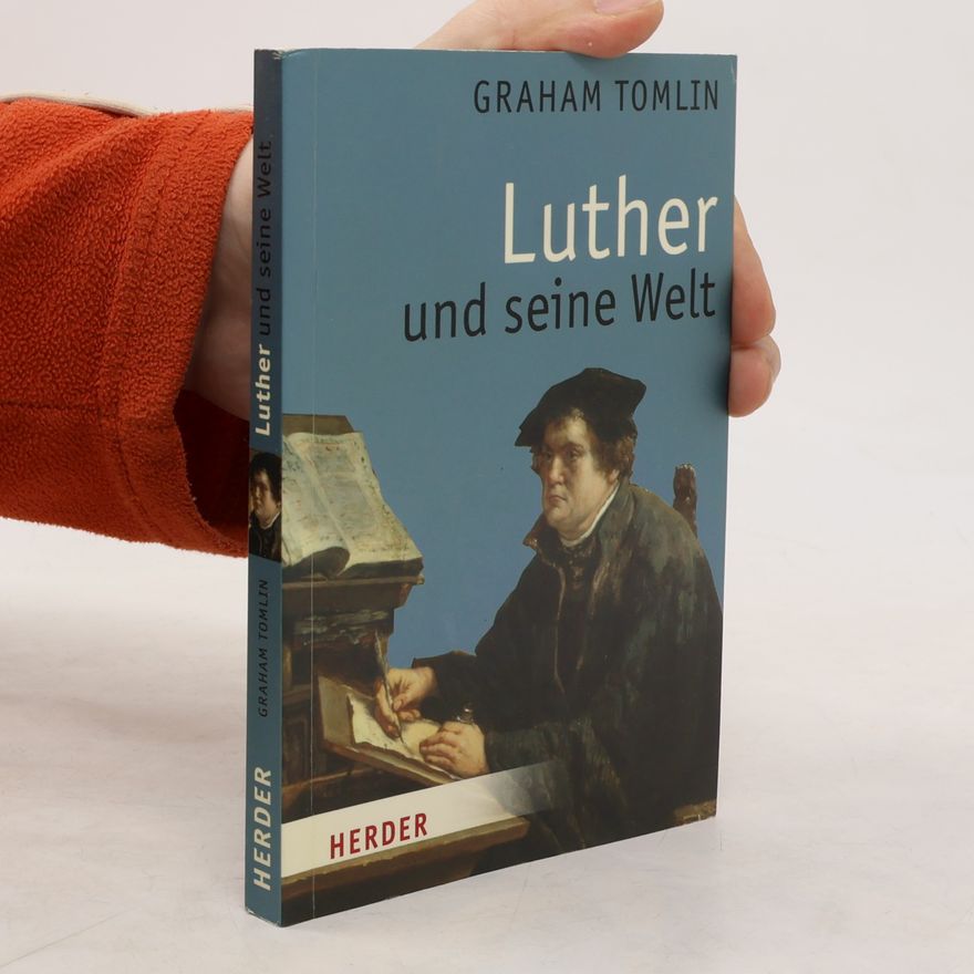 Graham Tomlin Luther und seine Welt