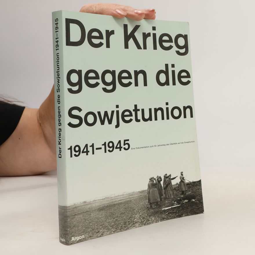 Peter Jahn Der Krieg gegen die Sowjetunion 1941-1945