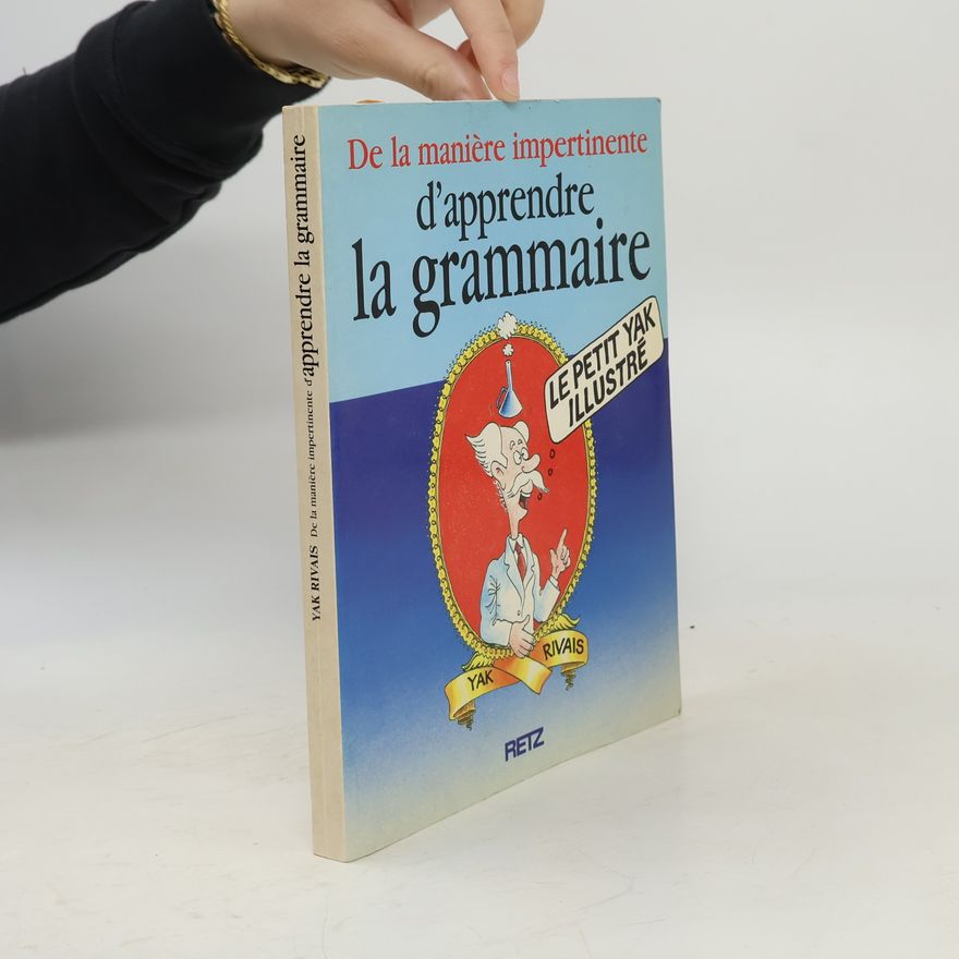 Yak Rivais Grammaire impertinente, 9-15 ans