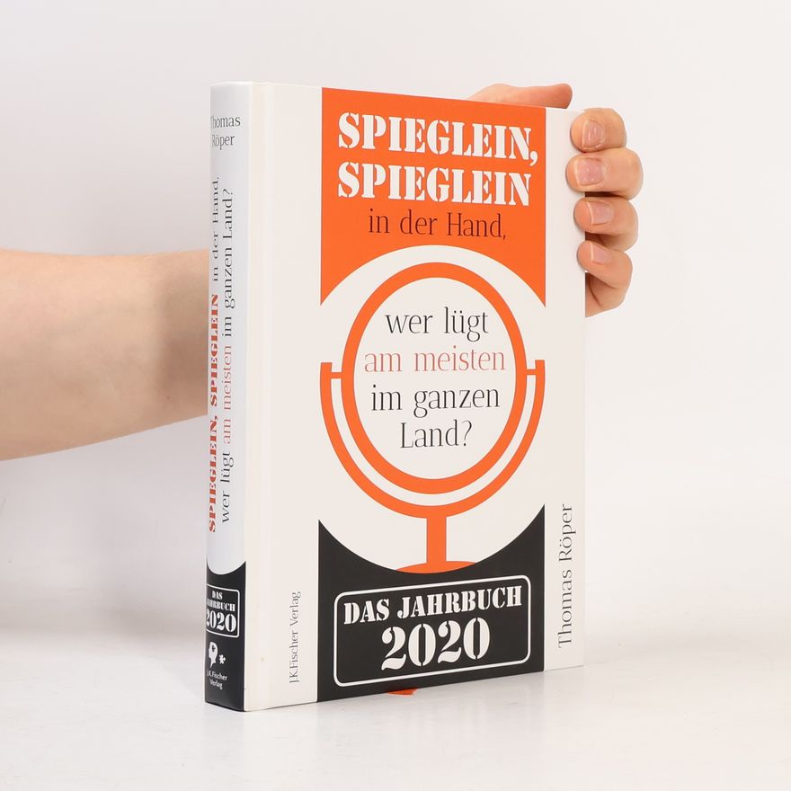 Thomas Röper Das Jahrbuch - 2020: Spieglein, Spieglein in der Hand, wer lügt am meisten im ganzen Land?
